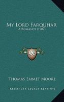 My Lord Farquhar: A Romance 1272637077 Book Cover