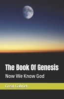 The Book Of Genesis: Now We Know God B0DZPJF72V Book Cover