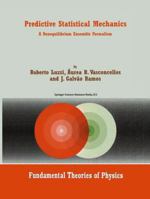 Predictive Statistical Mechanics: A Nonequilibrium Ensemble Formalism 1402004826 Book Cover