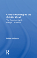 China's "opening" to the Outside World: The Experiment with Foreign Capitalism 0367014599 Book Cover
