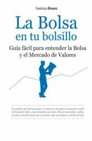 La bolsa en tu bolsillo / The Stock Market in your Pocket: Como obtener el permiso de conducir tus ahorros / How to get Permission to Manage your Savings 8492801069 Book Cover