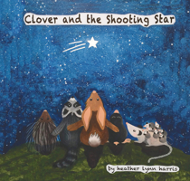 Clover and the Shooting Star 1942483236 Book Cover