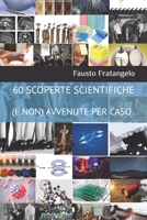 60 SCOPERTE SCIENTIFICHE (E NON) AVVENUTE PER CASO B0CDYT943H Book Cover