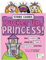 Story Cards: Pucker Up Princess (Story Cards) 1584762721 Book Cover
