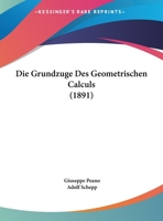 Die Grundz�ge Des Geometrischen Calculs 1022726528 Book Cover