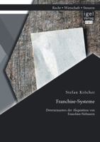Franchise-Systeme: Determinanten Der Akquisition Von Franchise-Nehmern 3954850931 Book Cover