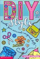 Diy Style: Create Your Own Cool & Original Stuff 0439338883 Book Cover