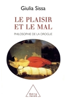 Le plaisir et le mal: Philosophie de la drogue 2738104584 Book Cover