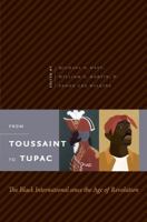 From Toussaint to Tupac: The Black International since the Age of Revolution 0807859729 Book Cover