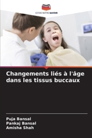 Changements liés à l'âge dans les tissus buccaux (French Edition) 6204765523 Book Cover