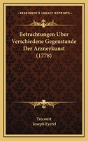 Betrachtungen Uber Verschiedene Gegenstande Der Arzneykunst (1778) 1166036944 Book Cover