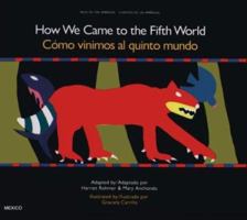 How We Came to the Fifth World: A Creation Story from Ancient Mexico (Tales of the Americas) 0892390387 Book Cover