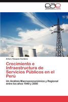 Crecimiento e Infraestructura de Servicios Públicos en el Perú 3847354450 Book Cover