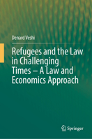 Refugees and the Law in Challenging Times - A Law and Economics Approach 303161142X Book Cover