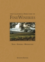 The California Directory of Fine Wineries: Napa, Sonoma, Mendocino 0985362839 Book Cover