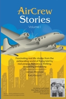 AirCrew Stories: Real life stories from the romantic world of flying 0993136893 Book Cover