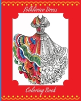 Folklorico Dress: Coloring Book (K.B. Stone Activity Book Series) B0CVVMTZWK Book Cover