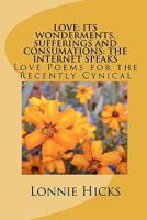 LOVE: ITS WONDERMENTS, SUFFERINGS AND CONSUMATIONS: THE INTERNET SPEAKS 1442111666 Book Cover