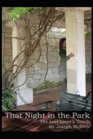 That Night in the Park: The Lost Lover's Touch 1091306249 Book Cover