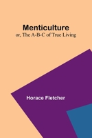 Menticulture; or, the A-B-C of True Living 9357388915 Book Cover