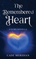The Remembered Heart: A Luma Story B0FW9VD49X Book Cover