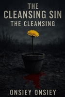The Cleansing Sin: The Cleansing B0FDG3L5ZG Book Cover