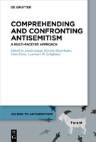 Comprehending and Confronting Antisemitism: A Multi-faceted Approach 3110632462 Book Cover