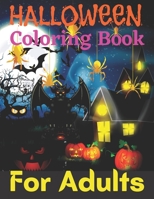 Halloween Coloring Book For Adults: New and Expanded Edition, 25 Unique Designs, Jack-o-Lanterns, Witches, Haunted Houses, and More B08F6RC5Y1 Book Cover
