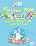 Easter Egg Coloring and Cut-out Book for Kids: Easter Day Coloring Book For Children And Preschoolers. For Boys And Girls / 40 Cute and Fun Images, 8. B08XFJ77Z7 Book Cover