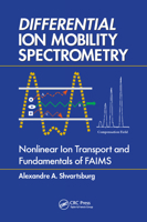 Differential Ion Mobility Spectrometry: Nonlinear Ion Transport and Fundamentals of Faims 0367577372 Book Cover