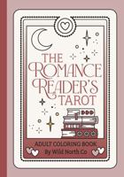 The Romance Reader's Tarot: Adult Coloring Book For Book Lovers 1967229007 Book Cover