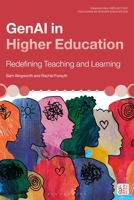 GenAI in Higher Education: Redefining Teaching and Learning (Enhancing Reflective Teaching in Higher Education) 1350535788 Book Cover