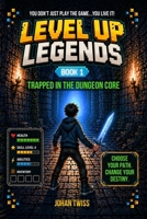 Level Up Legends: Trapped in the Dungeon Core (Book 1) B0GYDY1MLM Book Cover