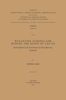 Byzantine Iconoclasm During the Reign of Leo III, with Particular Attention to the Oriental Sources. Subs. 41. 9042903872 Book Cover