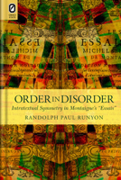 Order in Disorder: Intratextual Symmetry in Montaigne’s “Essais” 0814212409 Book Cover