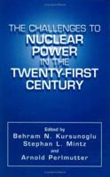 The Challenges to Nuclear Power in the Twenty-First Century 0306464918 Book Cover