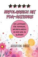 Erfolgreich mit PDA-Autismus: Ein Leitfaden für Teenager, um erfolgreich zu sein und zu glänzen (German Edition) B0F3DRK368 Book Cover
