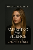 EMERGING FROM SILENCE: The True Story of Amanda Bynes B0FH68P1J8 Book Cover