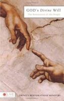 God's Divine Will: The Resoration of His People 1602470669 Book Cover
