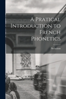 A Pratical Introduction to French Phonetics 1016147279 Book Cover