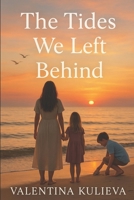 The Tides We Left Behind B0FLV8FPDF Book Cover
