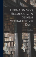 Hermann Von Helmholtz in Seinem Verh�ltnis Zu Kant 101703205X Book Cover