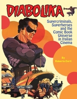 Diabolika: Supercriminals, Superheroes and the Comic Book Universe in Italian Cinema 193616860X Book Cover