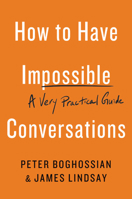 How to Have Impossible Conversations 0738285323 Book Cover