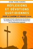 Réflexions Et Dévotions Quotidiennes Pour Le Carême Et Pâques 2024: Un Voyage De Foi De 5 Minutes Avec Des Écritures, Des Expositions, Des Prières Et ... Transformation Inspirante (French Edition) B0CRYV5954 Book Cover