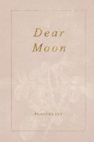 Dear Moon 1539553159 Book Cover