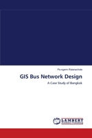 GIS Bus Network Design: A Case Study of Bangkok 3838304632 Book Cover