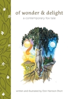 Of Wonder & Delight: A Contemporary Fox Tale 1039159656 Book Cover