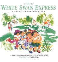 The White Swan Express: A Story About Adoption 0618164537 Book Cover