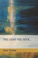 The Light You Seek...: Cassandra 0990457249 Book Cover